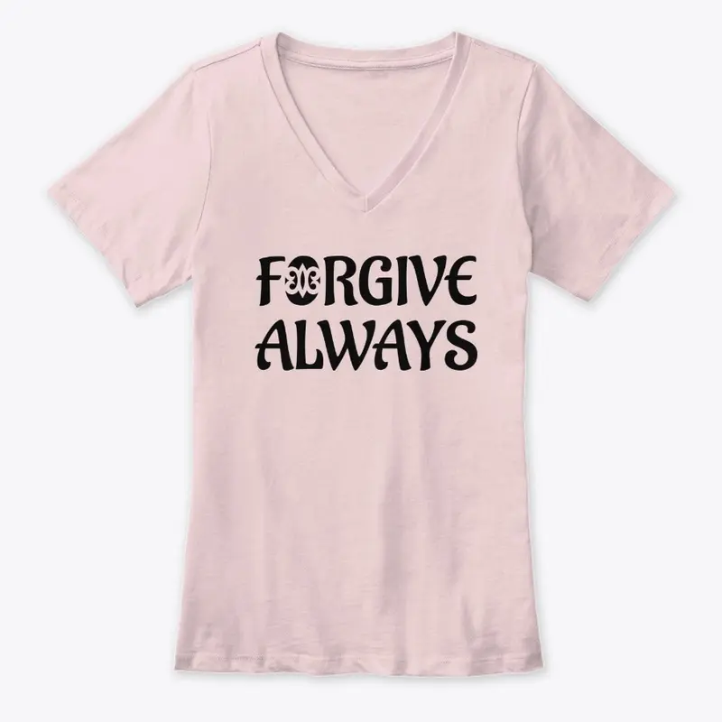 Forgive Always - Black Label