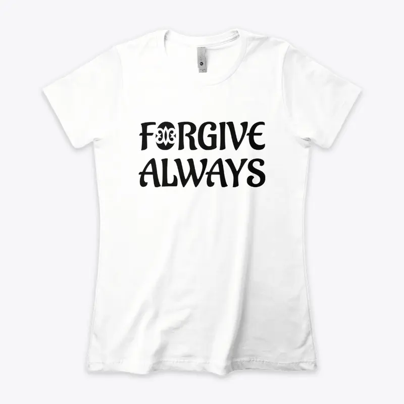 Forgive Always - Black Label